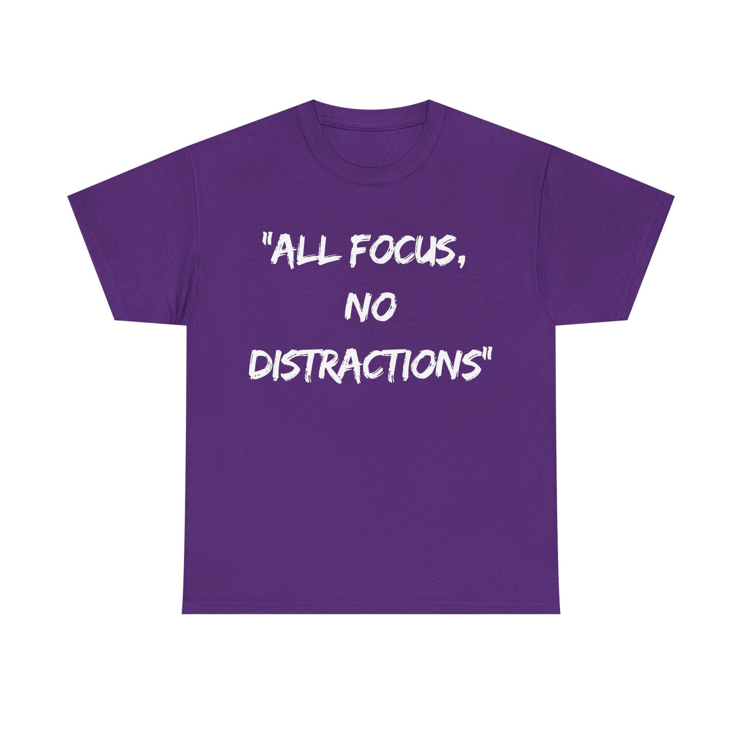 Motivational Unisex Heavy Cotton Tee - "All Focus, No Distractions"