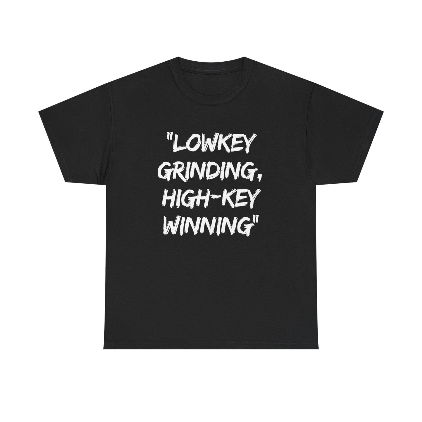 Motivational Unisex Heavy Cotton Tee - 'Lowkey Grinding, High-Key Winning'