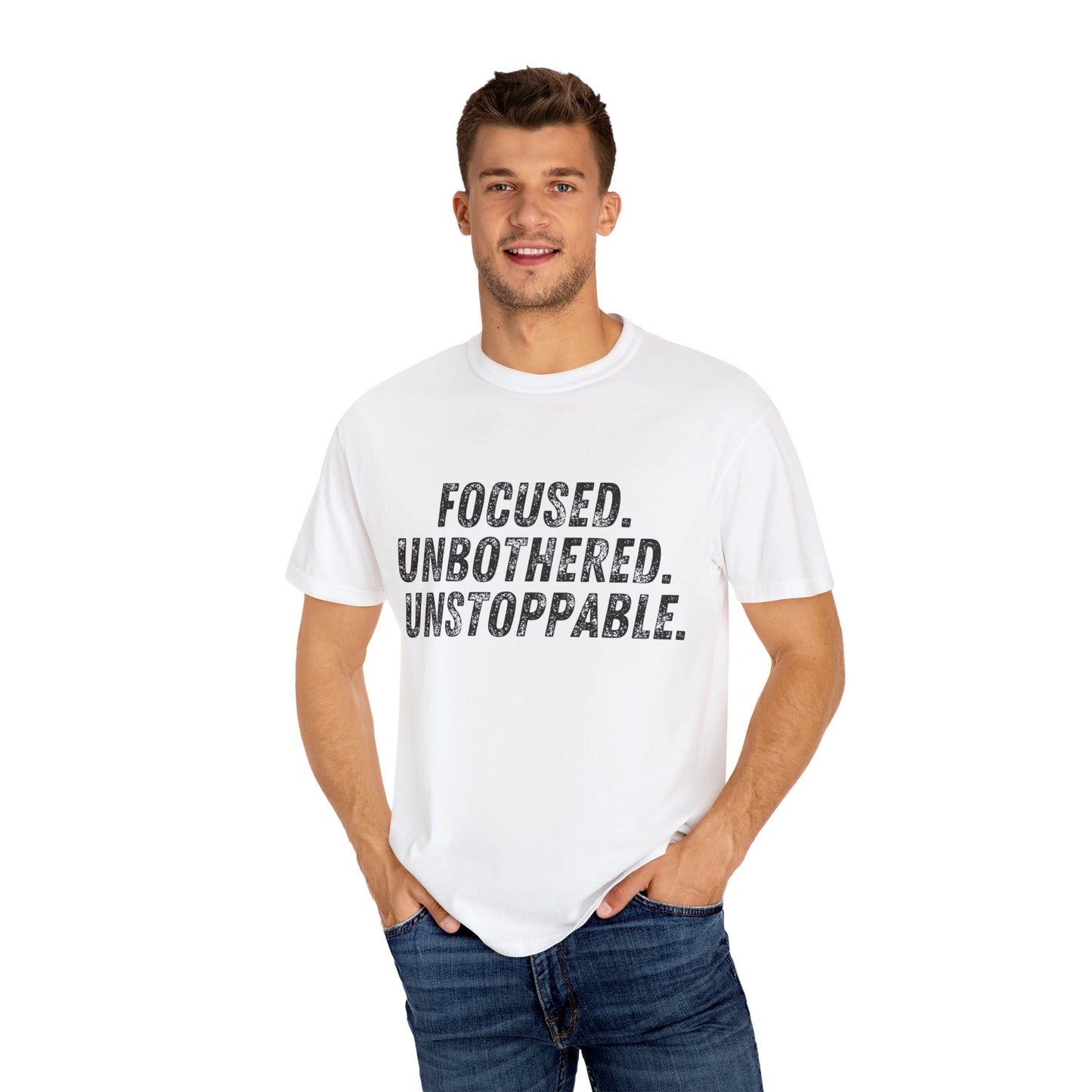 Motivational Unisex Garment-Dyed T-Shirt - Focused, Unbothered, Unstoppable