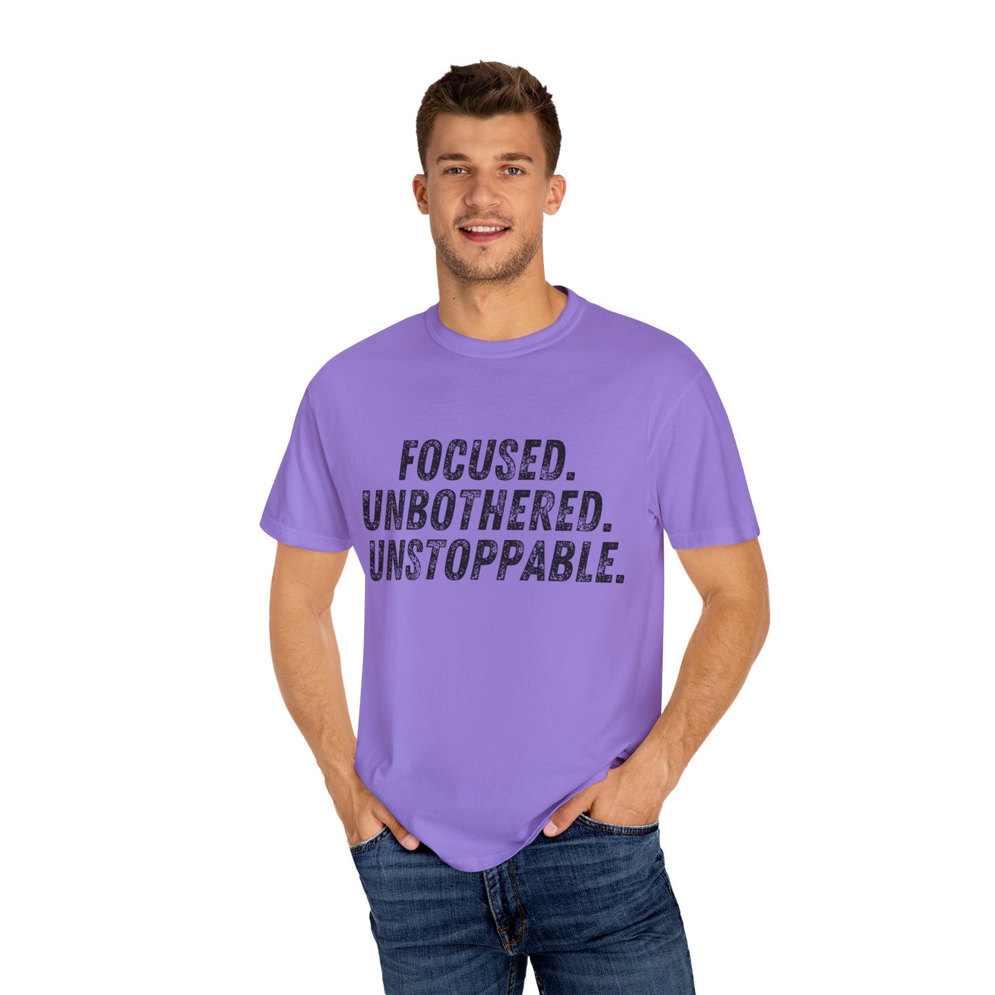 Motivational Unisex Garment-Dyed T-Shirt - Focused, Unbothered, Unstoppable