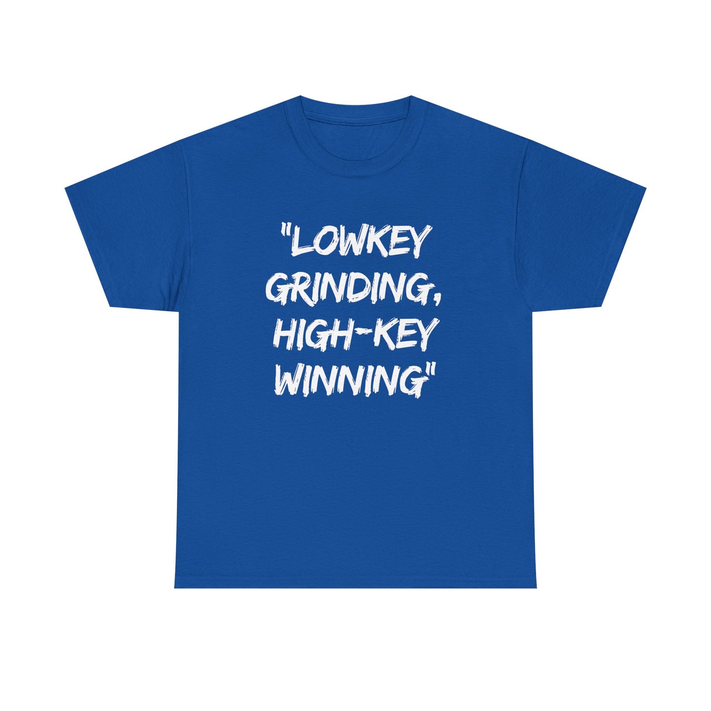 Motivational Unisex Heavy Cotton Tee - 'Lowkey Grinding, High-Key Winning'