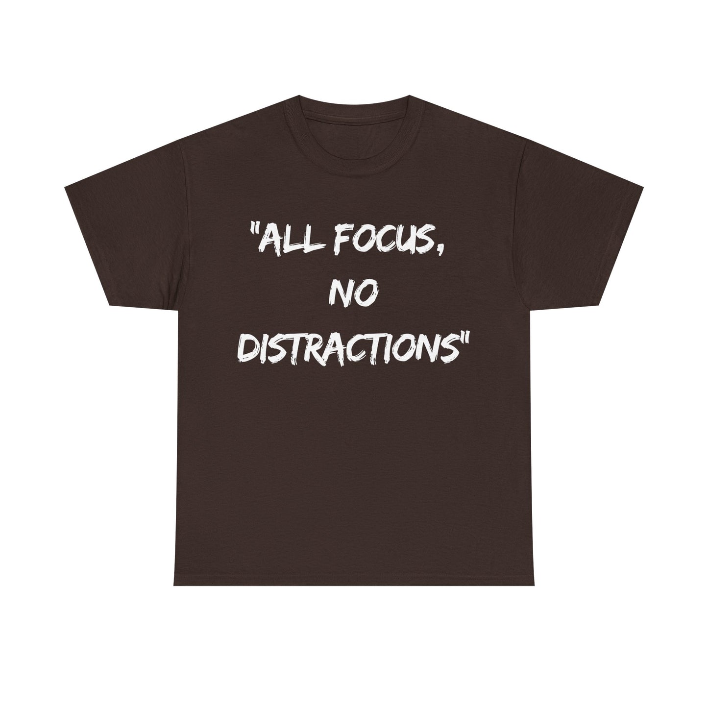 Motivational Unisex Heavy Cotton Tee - "All Focus, No Distractions"