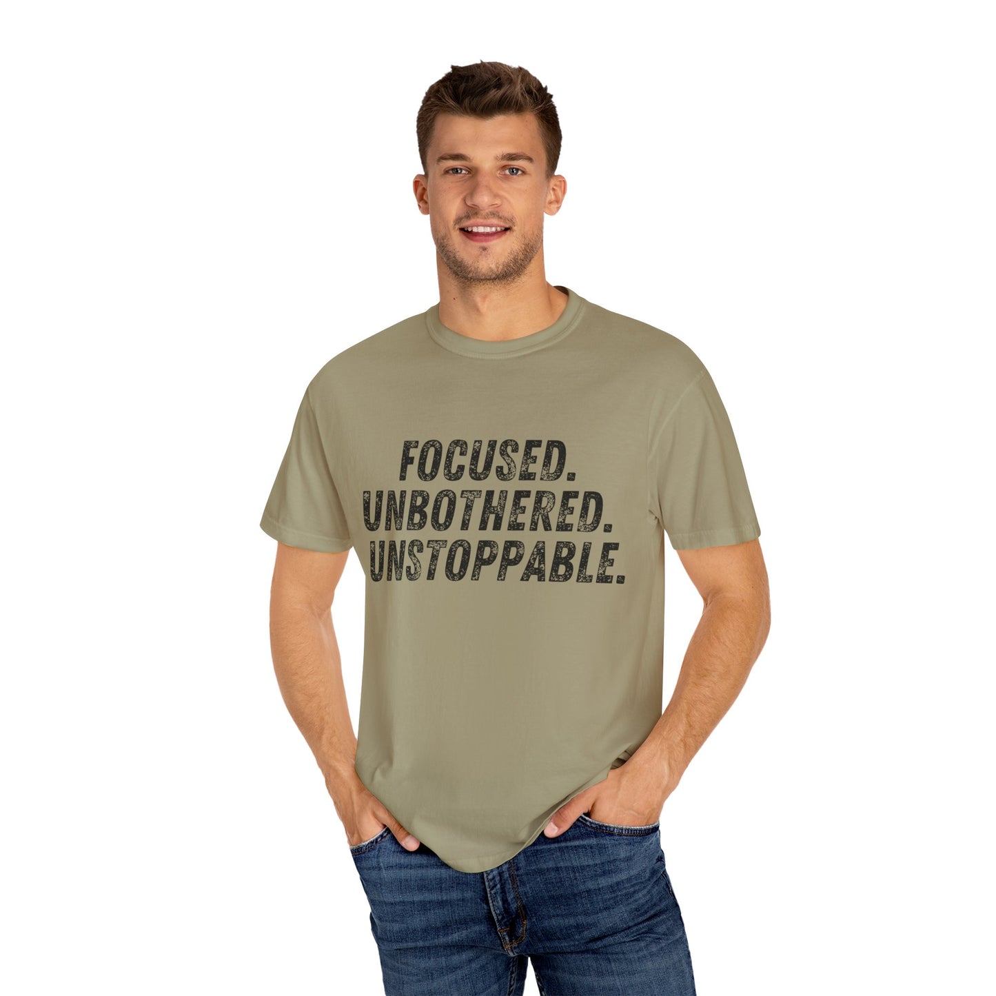 Motivational Unisex Garment-Dyed T-Shirt - Focused, Unbothered, Unstoppable