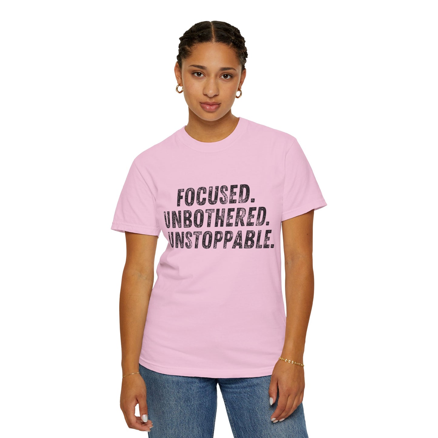 Motivational Unisex Garment-Dyed T-Shirt - Focused, Unbothered, Unstoppable