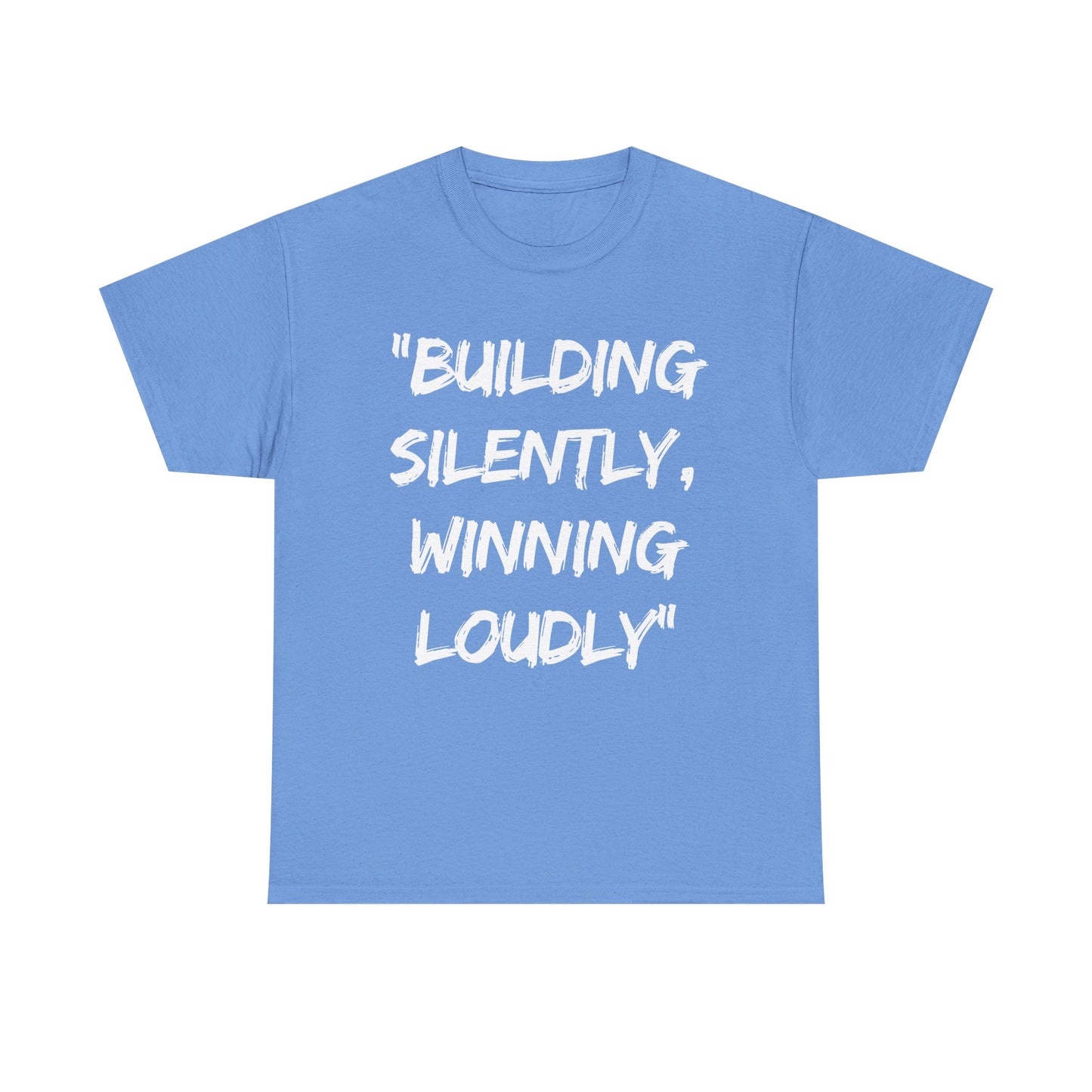 Motivational Quote Unisex Heavy Cotton Tee - 'Building Silently, Winning Loudly'