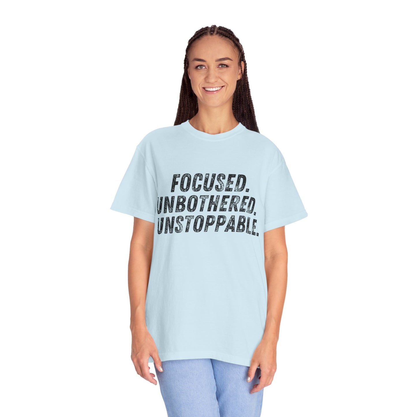 Motivational Unisex Garment-Dyed T-Shirt - Focused, Unbothered, Unstoppable
