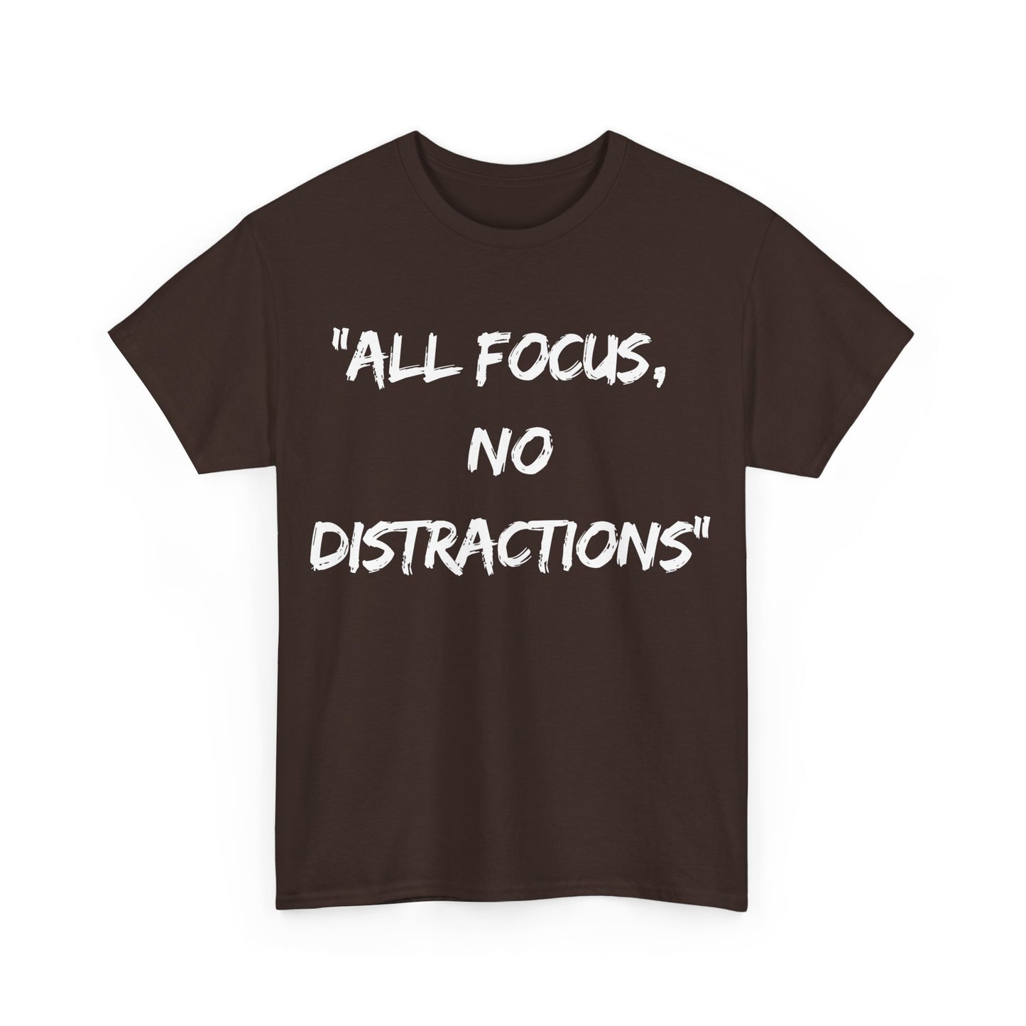 Motivational Unisex Heavy Cotton Tee - "All Focus, No Distractions"