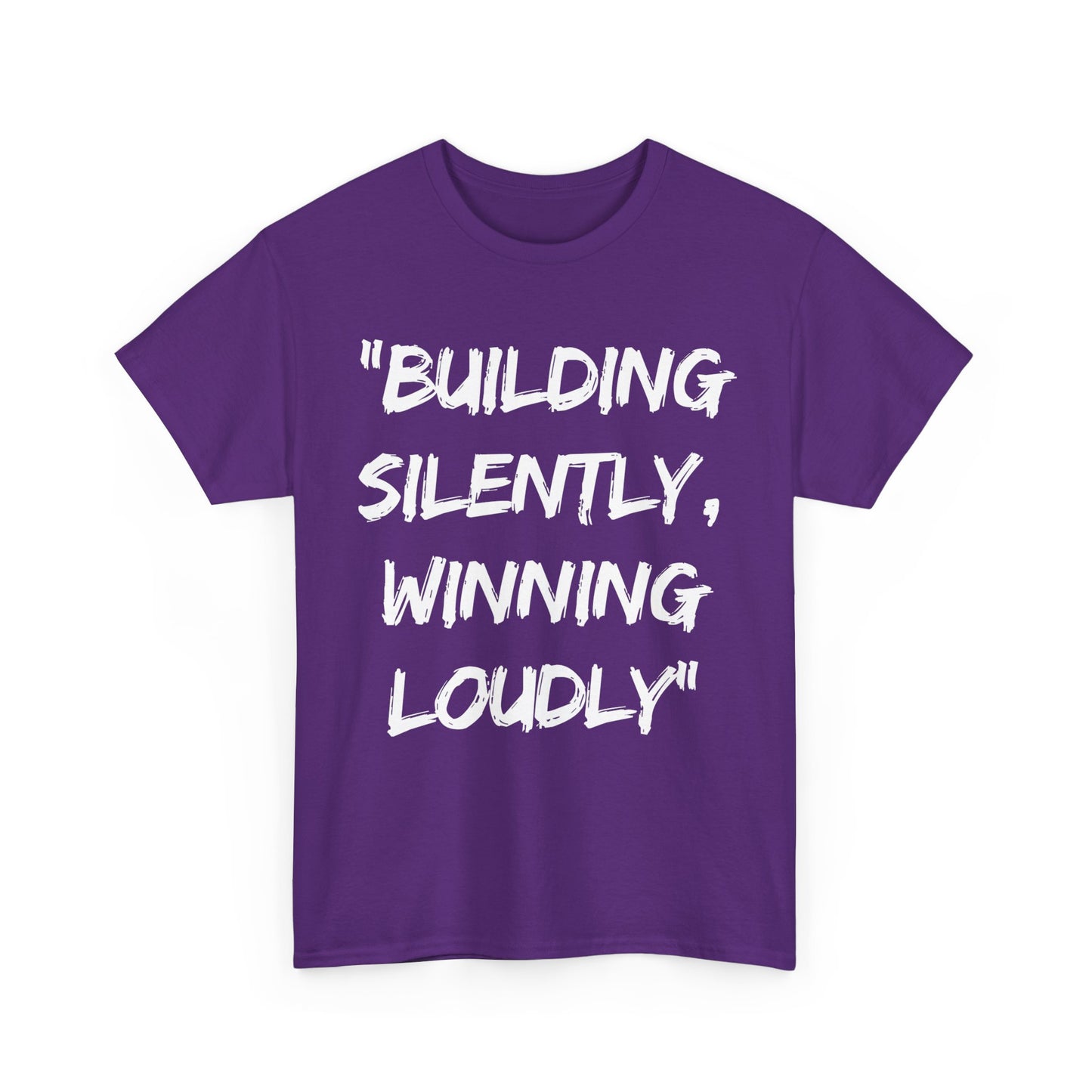 Motivational Quote Unisex Heavy Cotton Tee - 'Building Silently, Winning Loudly'