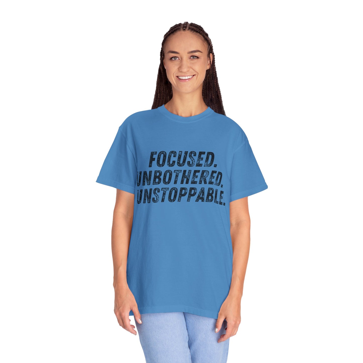 Motivational Unisex Garment-Dyed T-Shirt - Focused, Unbothered, Unstoppable