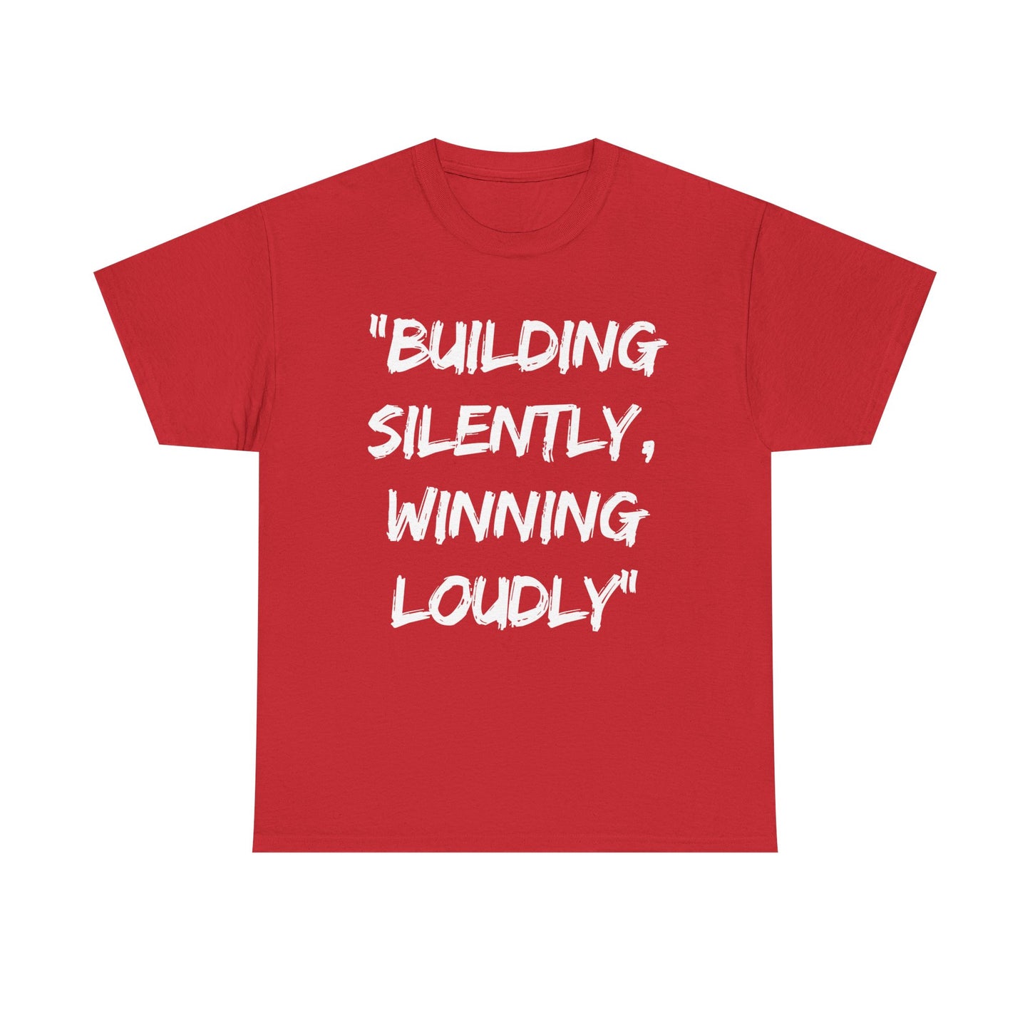Motivational Quote Unisex Heavy Cotton Tee - 'Building Silently, Winning Loudly'