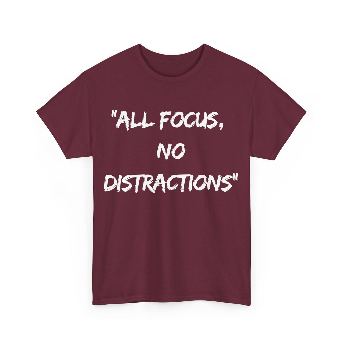 Motivational Unisex Heavy Cotton Tee - "All Focus, No Distractions"