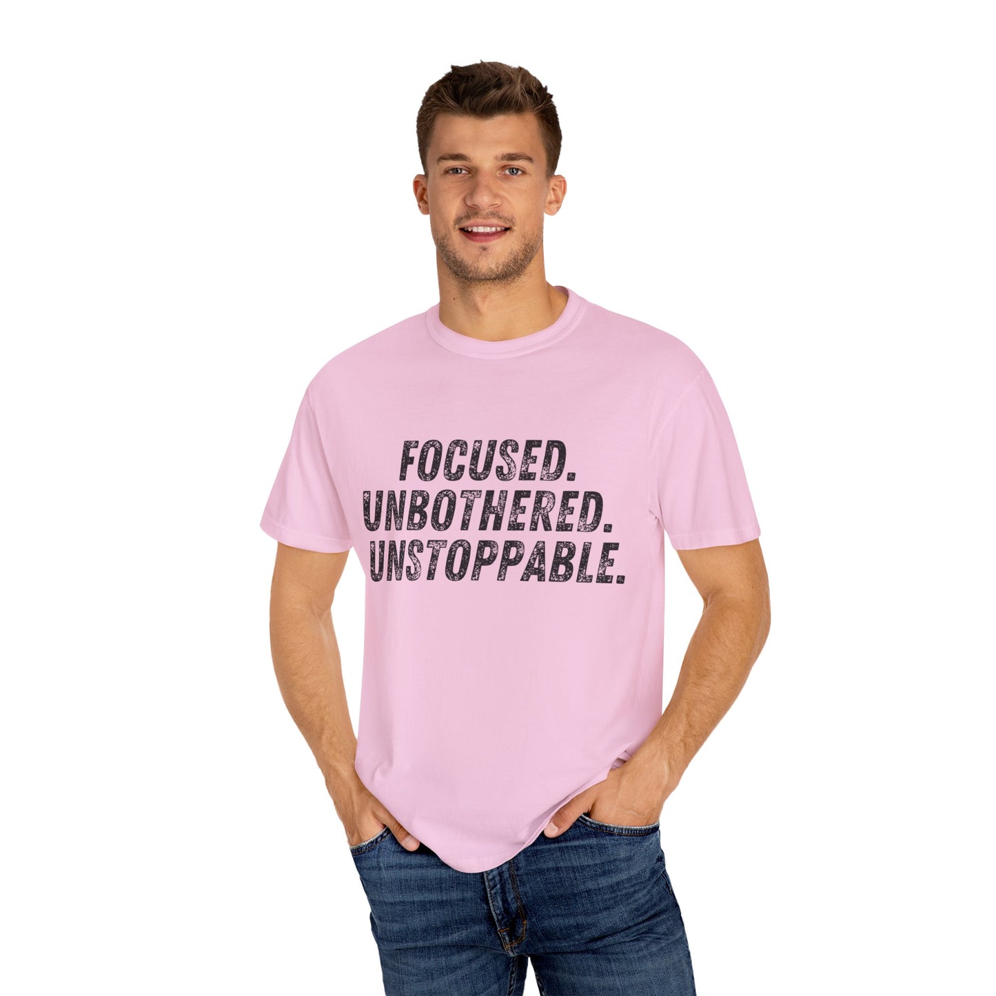 Motivational Unisex Garment-Dyed T-Shirt - Focused, Unbothered, Unstoppable