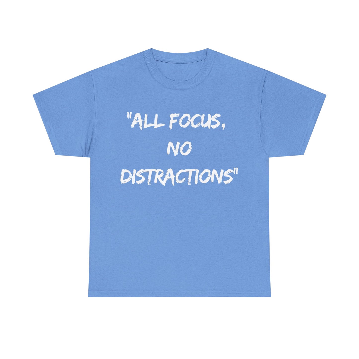 Motivational Unisex Heavy Cotton Tee - "All Focus, No Distractions"