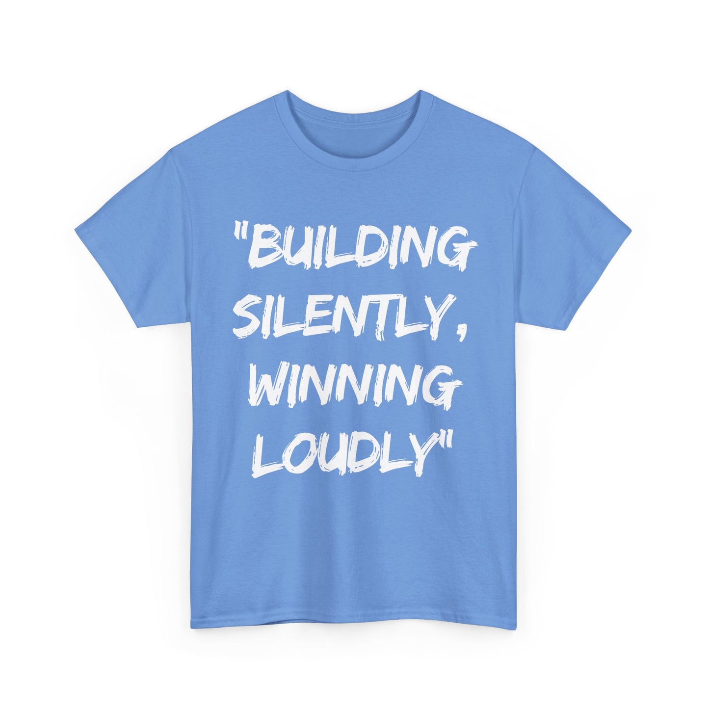 Motivational Quote Unisex Heavy Cotton Tee - 'Building Silently, Winning Loudly'