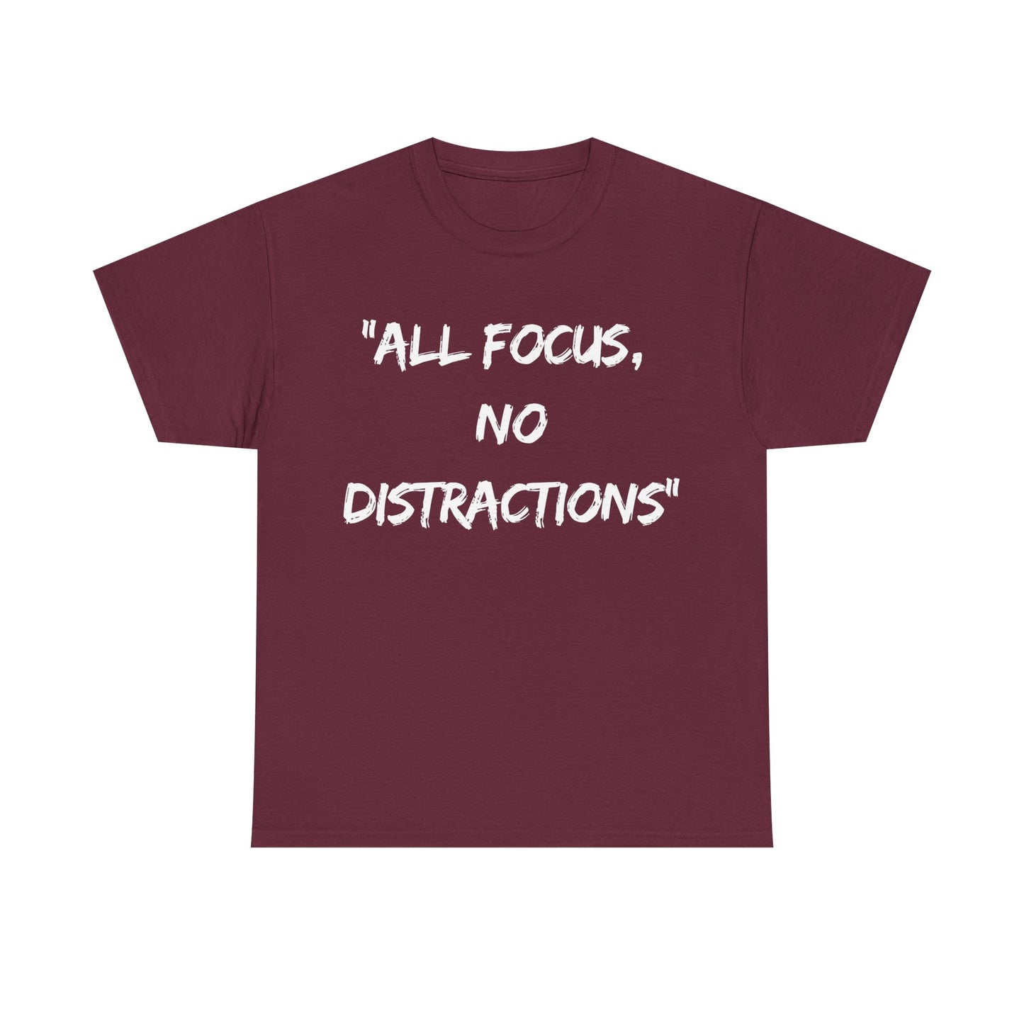 Motivational Unisex Heavy Cotton Tee - "All Focus, No Distractions"