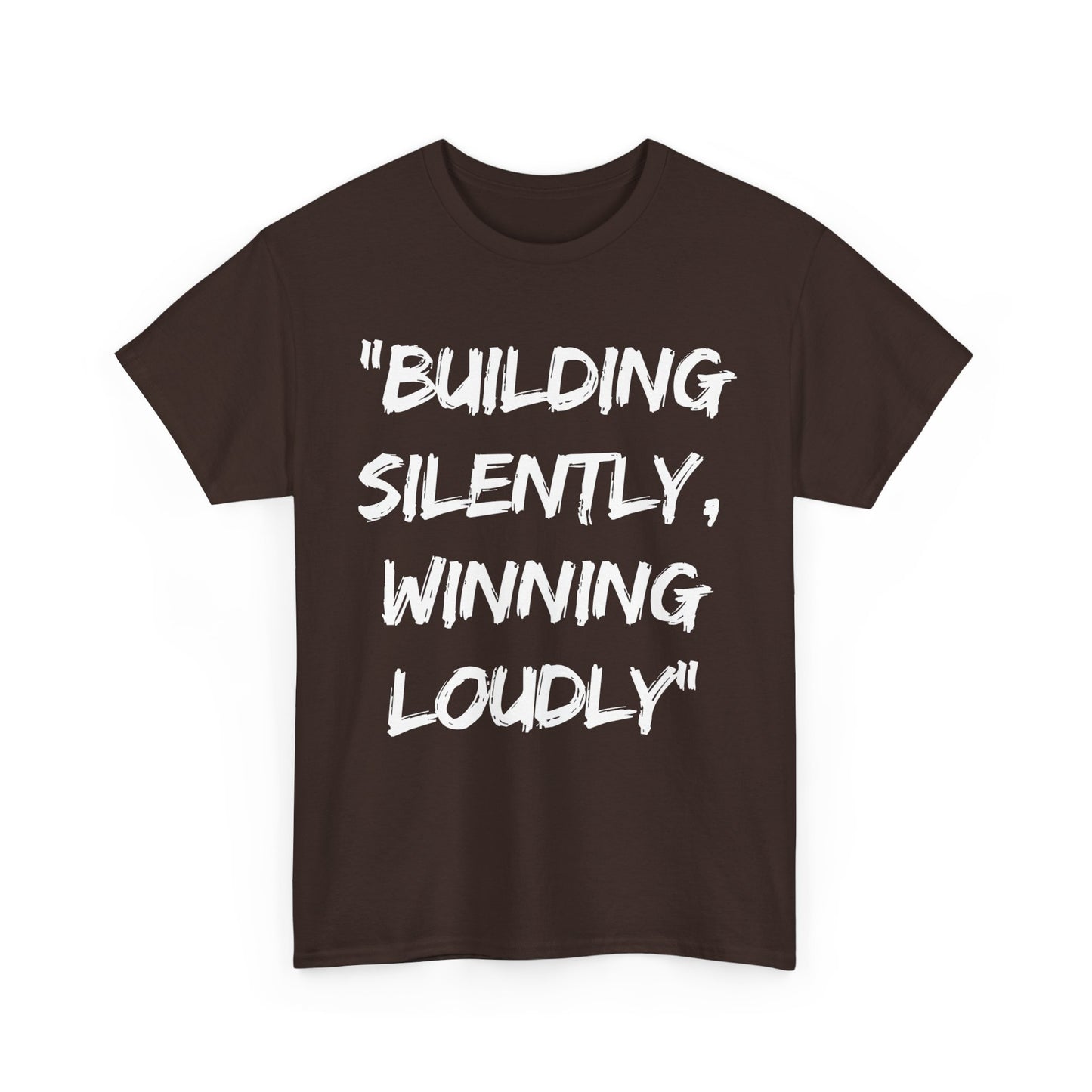 Motivational Quote Unisex Heavy Cotton Tee - 'Building Silently, Winning Loudly'