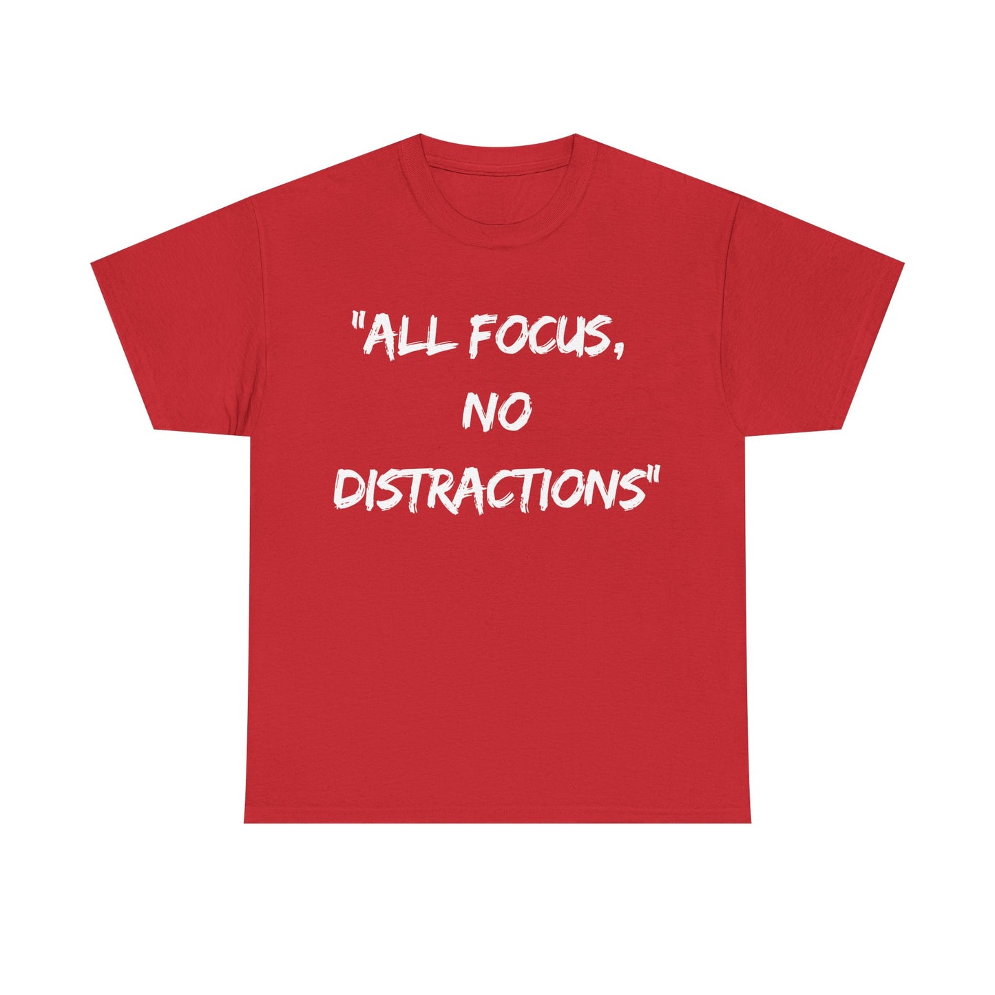 Motivational Unisex Heavy Cotton Tee - "All Focus, No Distractions"