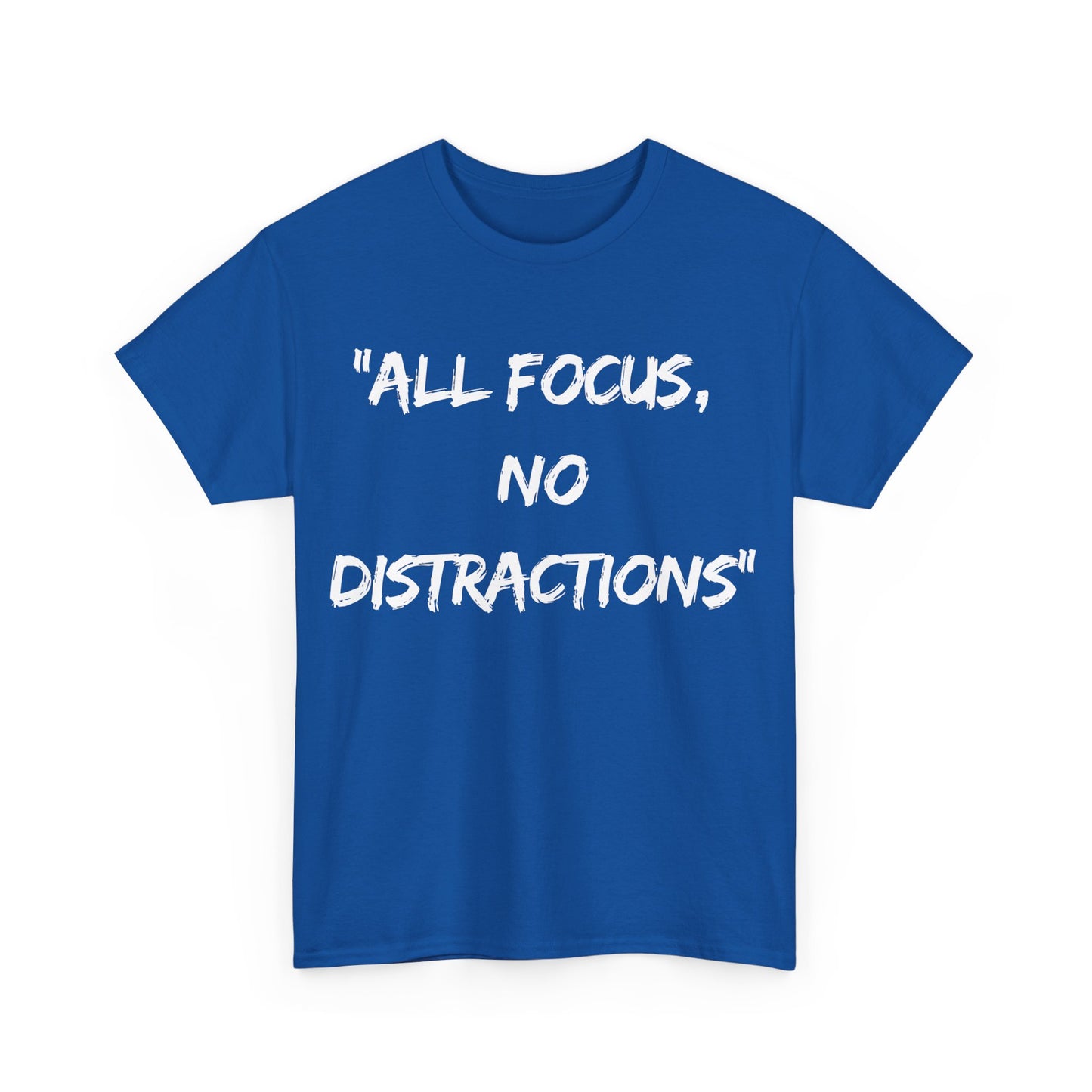 Motivational Unisex Heavy Cotton Tee - "All Focus, No Distractions"